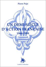 Cover of: Un demi-siècle d'Action française (1944-1999) by Pierre Pujo