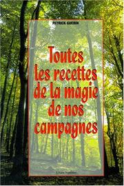 Cover of: Toutes les recettes de la magie de nos campagnes
