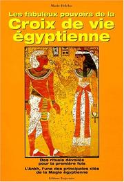 Cover of: Les Fabuleux Pouvoirs de la croix de vie égyptienne : Des rituels dévoilés pour la première fois, l'Anckh l'une des principales clés de la magie égyptienne
