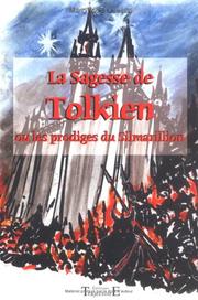 Cover of: La sagesse de Tolkien, ou, Les prodiges du Silmarillion