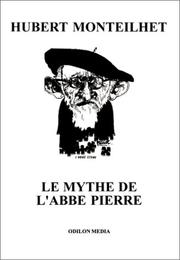 Cover of: Le mythe de l'abbé Pierre by Hubert Monteilhet