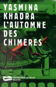 Cover of: L'Automne des chimères by Yasmina Khadra
