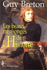 Cover of: Les beaux mensonges de l'histoire by Guy Breton