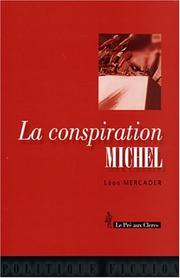 Cover of: La conspiration Michel by Léon Mercader, Léon Mercader