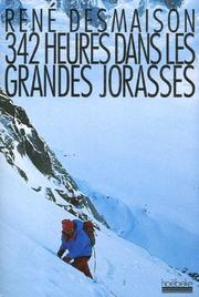 Cover of: 342 heures dans les Grandes Jorasses by René Desmaison