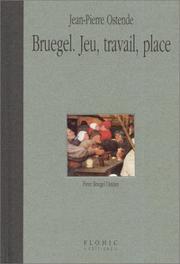 Cover of: Bruegel: Jeu, travail, place : Pieter Bruegel l'ancien (Collection Musees secrets)