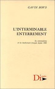 Cover of: L' interminable enterrement: le communisme et les intellectuels français depuis 1956