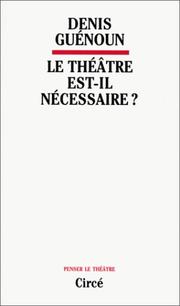 Cover of: Le théâtre est-il nécessaire?