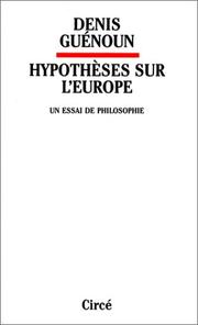 Cover of: Hypothèses sur l'Europe: un essai de philosophie