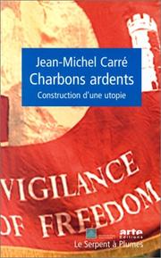 Cover of: Charbons ardents by Jean-Michel Carré