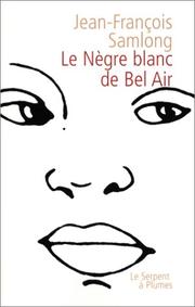 Cover of: Le nègre blanc de Bel Air: roman