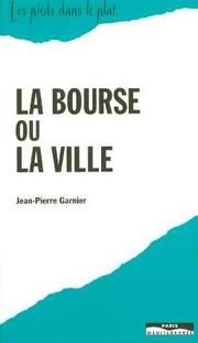 La bourse ou la ville by Jean-Pierre Garnier