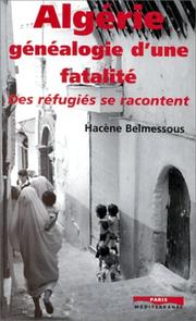 Cover of: Algérie: généalogie d'une fatalité : des réfugiés se racontent