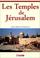 Cover of: Les temples de Jérusalem