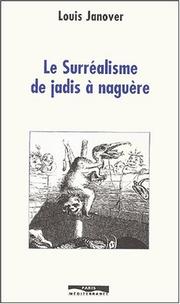 Cover of: Le surréalisme de jadis à naguère by Louis Janover