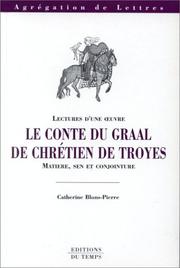 Cover of: Le Conte du Graalde Chrétien de Troyes by Catherine Blons-Pierre