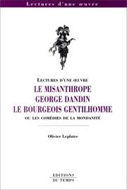 Cover of: Le misanthrope, George Dandin, Le Bourgeois gentilhomme, ou, Les comédies de la mondanité: lectures d'une œuvre