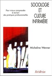 Sociologie et culture infirmière by Micheline Wenner