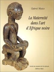 Cover of: La maternité dans l'art d'Afrique noire by Gabriel Massa
