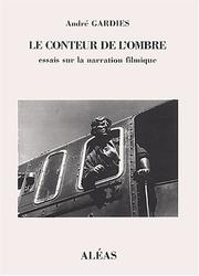 Cover of: Le conteur de l'ombre: essai sur la narration filmique