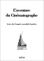 Cover of: L' aventure du cinématographe: actes du Congrès mondial Lumière