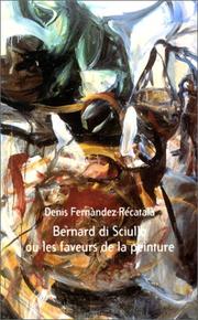 Cover of: Bernard di Sciullo ou les faveurs de la peinture: fragments