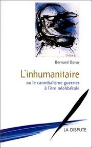 Cover of: L' inhumanitaire, ou, Le cannibalisme guerrier à l'ère néolibérale