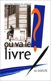 Cover of: Où va le livre? by direction, Jean-Yves Mollier ; [contributions] Alban Cerisier ... [et al.].