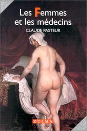 Cover of: Les femmes et les médecins by Claude Pasteur