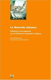 Cover of: La nouvelle alliance: influences francophones sur la littérature écossaise moderne