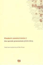 Cover of: Flaubert savait-il écrire? by textes réunis et présentés par Gilles Philippe.