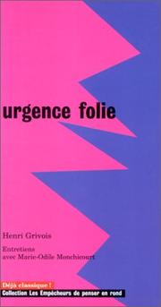 Cover of: Urgence folie: entretiens avec Marie-Odile Monchicourt