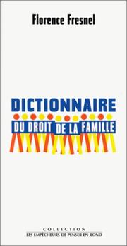 Cover of: Dictionnaire du droit de la famille: les deux cent cinquante mots les plus usuels