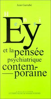 Henri Ey et la pensée psychiatrique contemporaine by Jean Garrabé