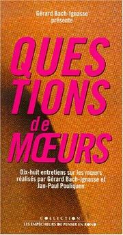 Cover of: Gérard Bach-Ignasse présente Questions de mœurs: avec dix-huit entretiens sur les mœurs