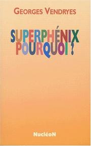 Superphénix, pourquoi? by Georges Vendryes