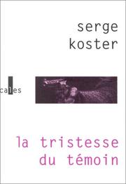 Cover of: La tristesse du témoin: roman