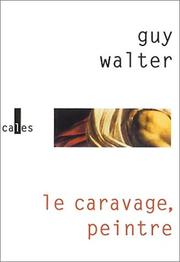 Cover of: Le Caravage, peintre: roman