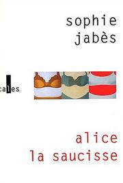 Cover of: Alice la saucisse by Sophie Jabès