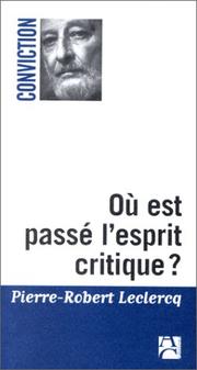 Où est passé l'esprit critique by Pierre Robert Leclercq