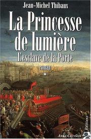 Cover of: La princesse de lumière. 1, L'esclave de la porte