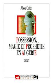 Cover of: Possession, magie et prophétie en Algérie: essai