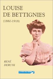 Louise de Bettignies, résistante lilloise, 1880-1918 by René Deruyk