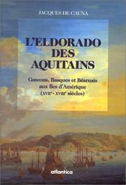 Cover of: L' eldorado des Aquitains: Gascons, Basques et Béarnais aux Iles d'Amérique (XVIIe-XVIIIe siècles)