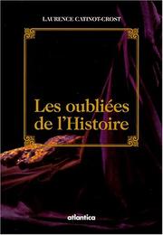 Cover of: Les oubliées de l'histoire by Laurence Catinot-Crost
