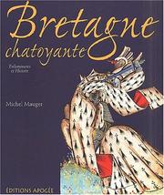 Cover of: Bretagne chatoyante : Une histoire du duché au Moyen Âge à travers l'enluminure