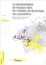 Cover of: La représentation de l'espace dans les modèles de dynamique des populations: modèles dynamiques déterministes à temps et espaces continus