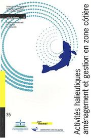 Cover of: Activités halieutiques, aménagement et gestion en zone côtière by Rencontres halieutiques de Rennes (5th 2001)