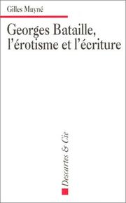 Cover of: Georges Bataille, l'érotisme et l'écriture by Gilles Mayné