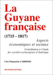 Cover of: La Guyane française, 1715-1817: aspects économiques et sociaux : contribution à l'étude des sociétés esclavagistes d'Amérique